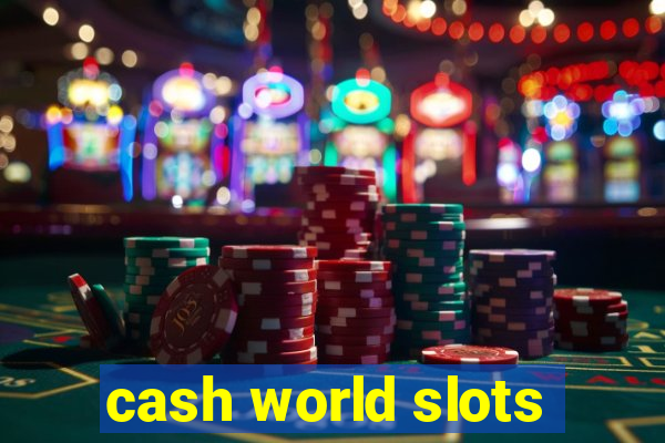 cash world slots